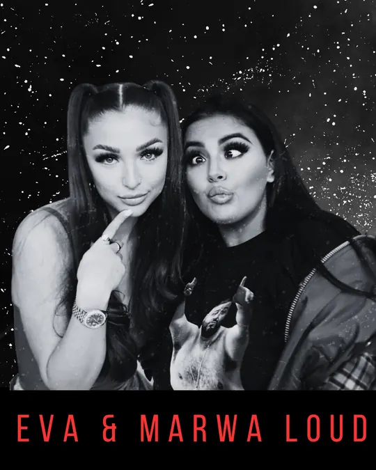 Eva & Marwa Loud